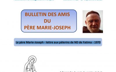 Bulletin N°22 – Le père Marie-Joseph – lettre aux pèlerins de ND de Fatima – 1970